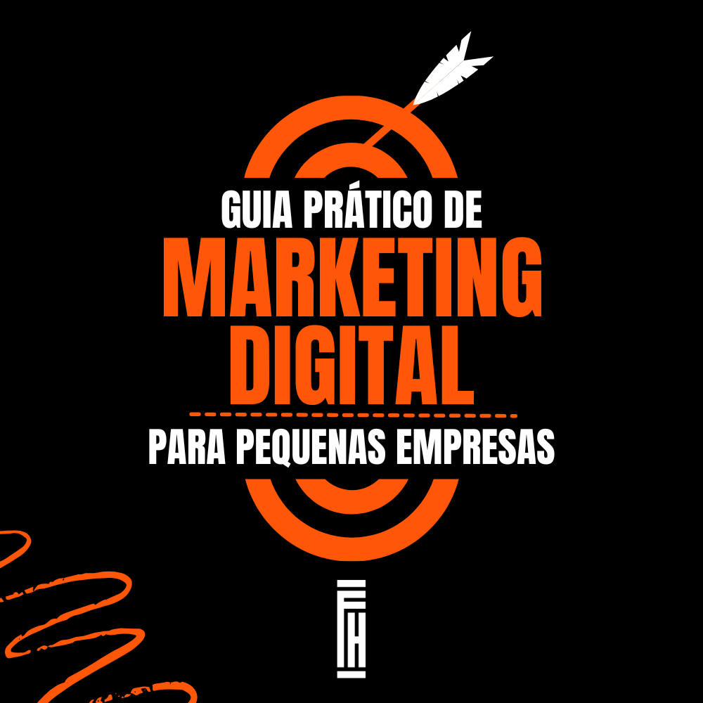 Guia Prático de Marketing Digital para Pequenos Empresas - Fábio He...