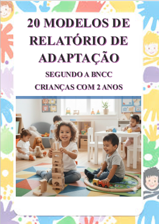 RELATÓRIOS DE ADAPTAÇÃO - CRIANÇAS COM 2 ANOS | Hotmart
