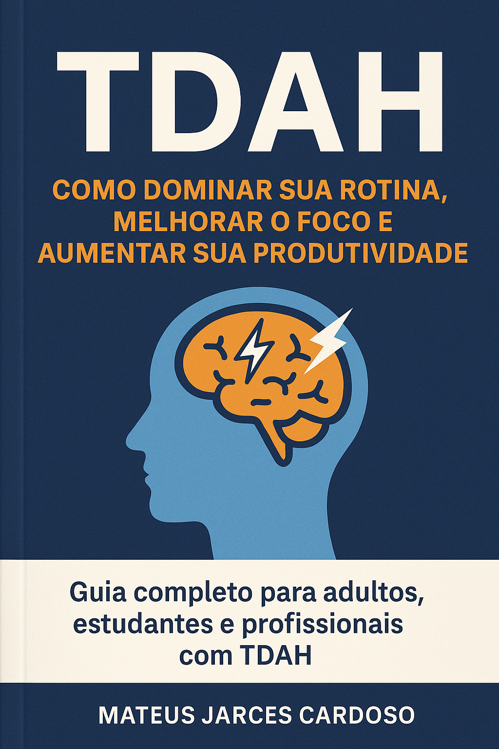 TDAH – Como Dominar Sua Rotina, Melhorar o Foco e Aumentar Sua Produtividade