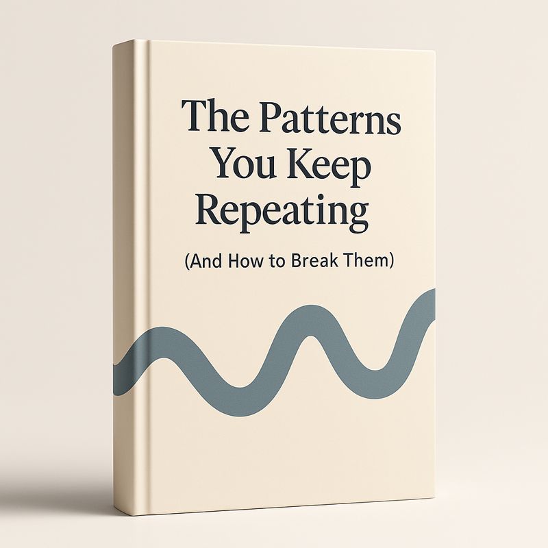 The Patterns You Keep Repeating (And How to Break Them)
