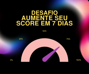 Desafio aumentando seu score em 7 dias