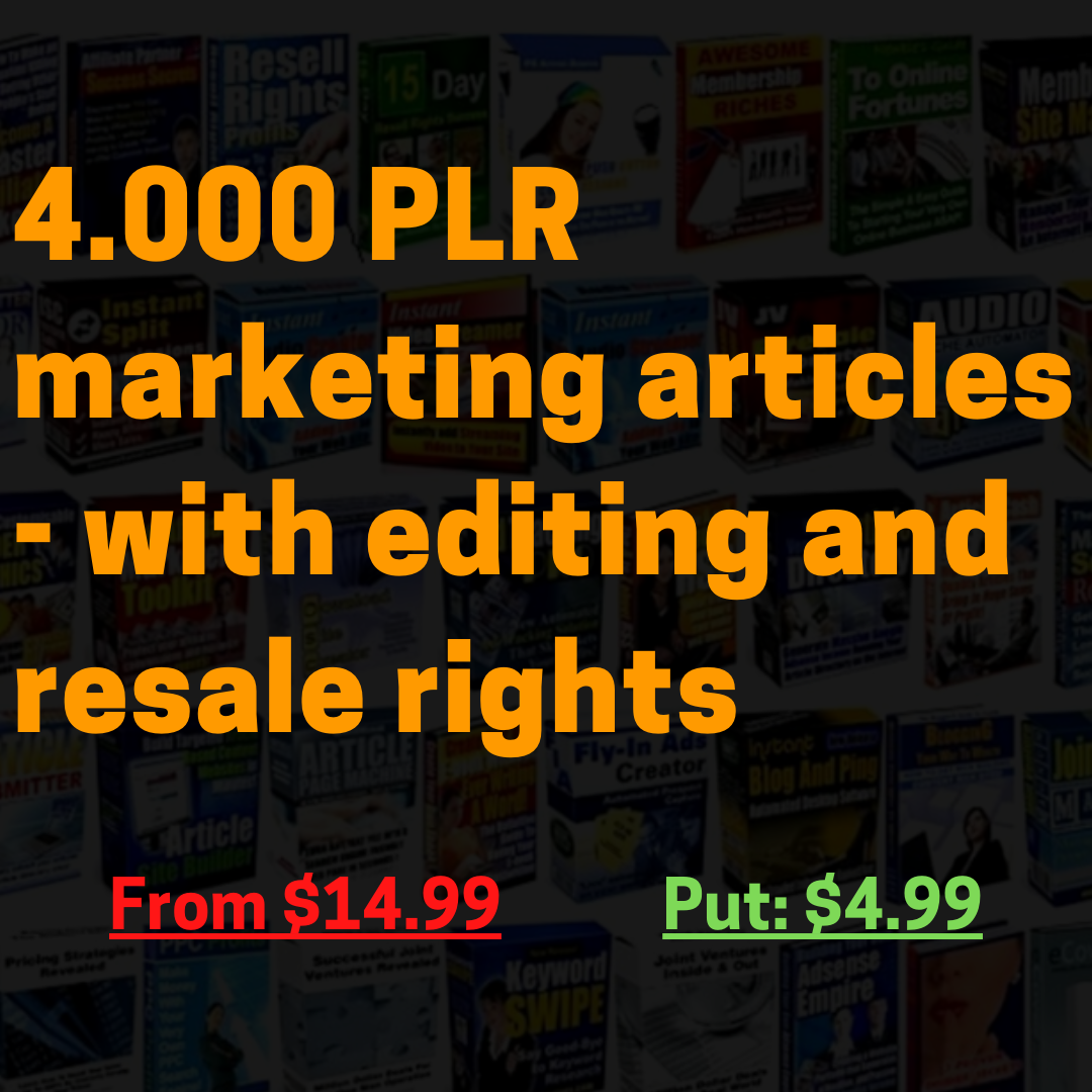 4.000 PLR marketing articles - with editing and resale rights