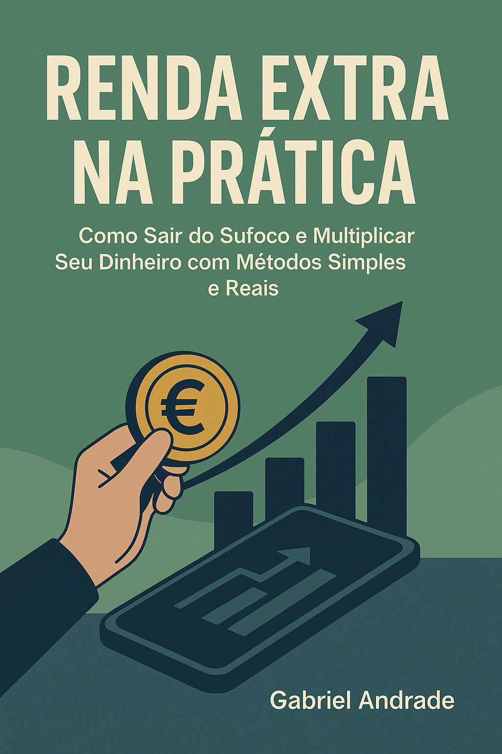 RENDA EXTRA NA PRÁTICA: COMO SAIR DO SUFOCO E MULTIPLICAR SEU DINHE...