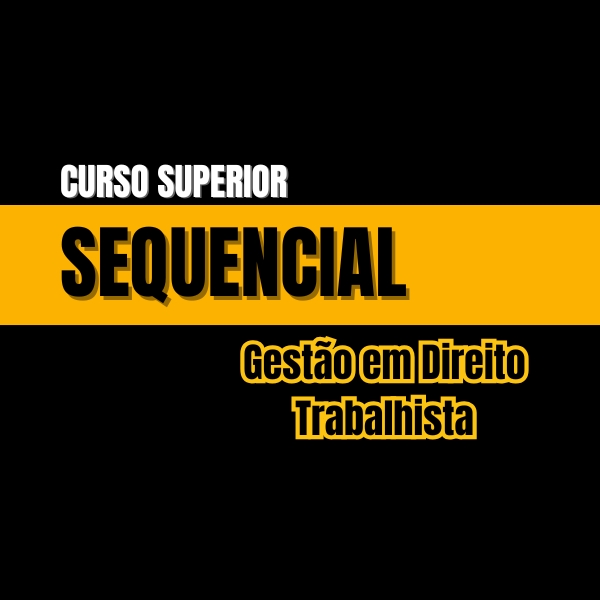 Sequencial [45] - Gestão em Direito Trabalhista