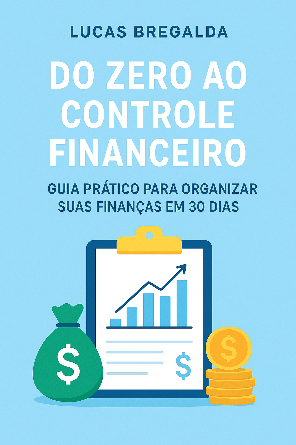 Do Zero ao Controle Financeiro - Guia Prático para Organizar suas F...