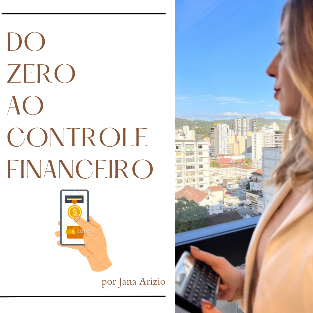 Do zero ao Controle Financeiro - Jana Arizio Ramos | Hotmart