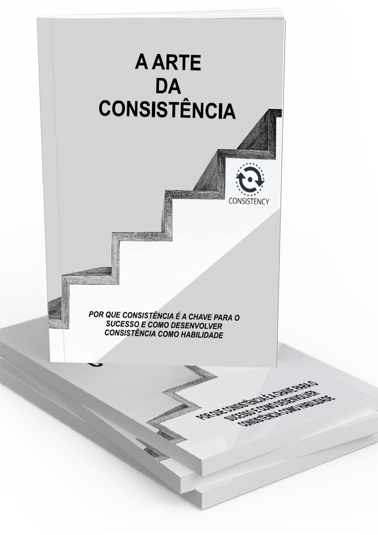 A ARTE DA CONSISTÊNCIA (E-Book)