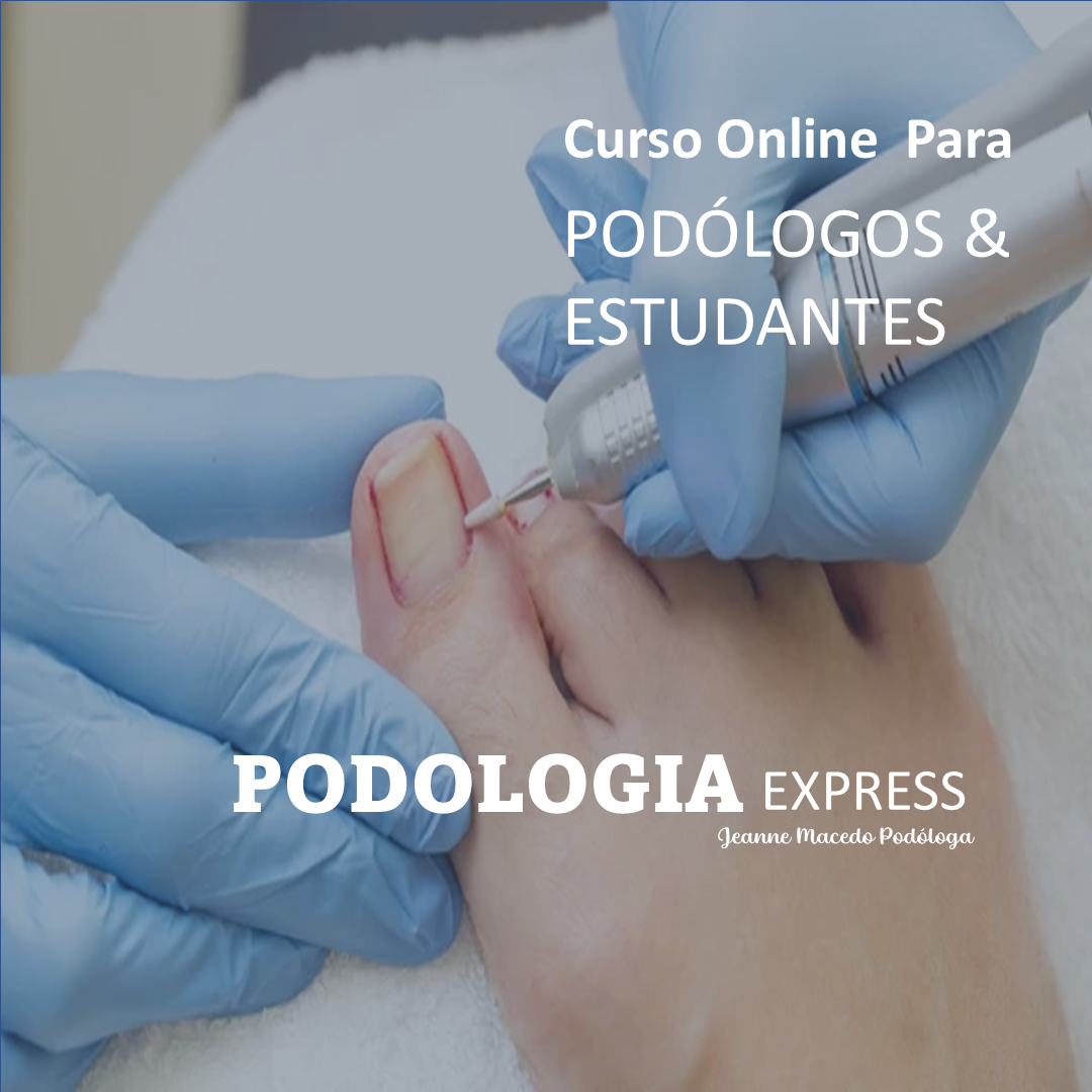 Curso Online Podologia Express - Para Podólogos e Estudantes - Jea...