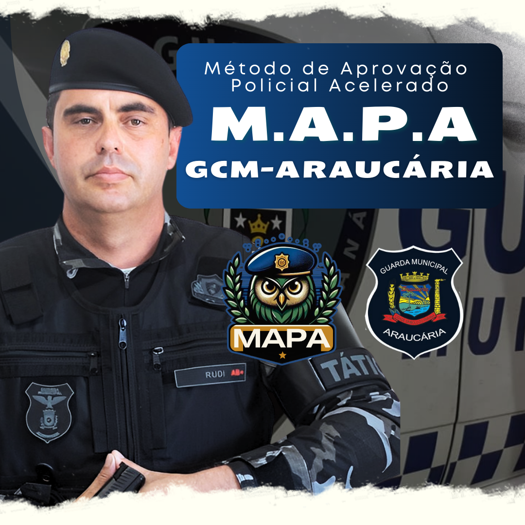 Imagem de capa para o Curso online MAPA GCM ARAUCÁRIA: Método de Aprovação Policial Acelerado na Guarda Municipal de Araucária.