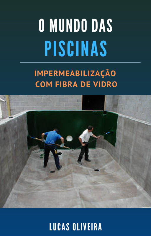 O mundo das Piscinas - Impermeabilização Fibra de Vidro - Lucas Oli...