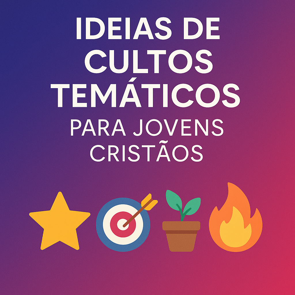 20 Ideias de Cultos Temáticos para Jovens - LUCAS E EDNA | Hotmart