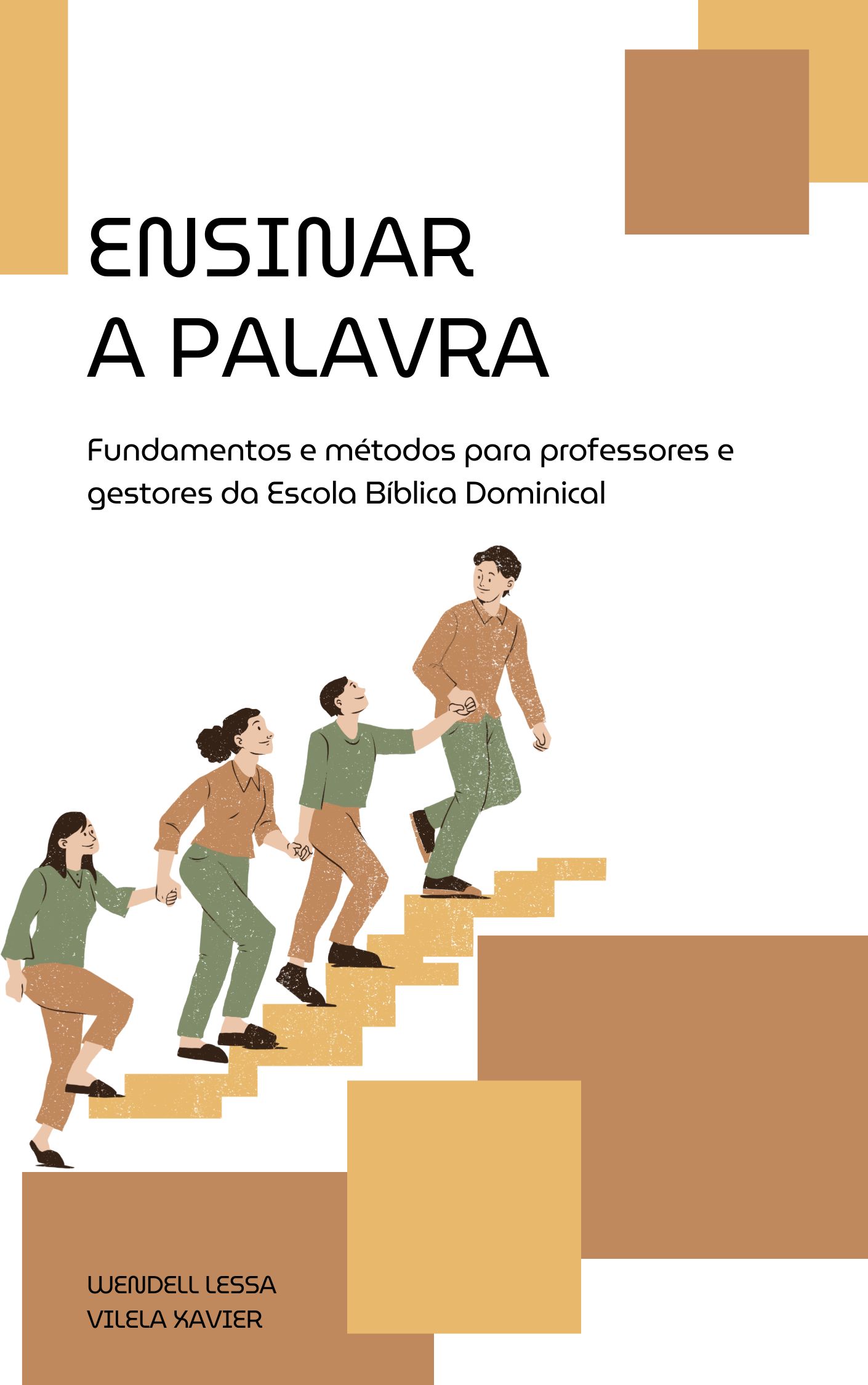 Ensinar a Palavra - Fundamentos e métodos para professores e gestores da Escola Bíblica Dominical