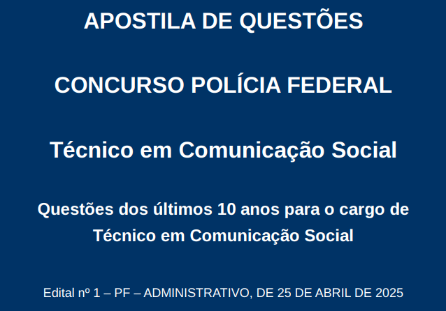 Questões para estudar para concurso da policia federal - 2025- cargo TÉCNICO EM COMUNICAÇÃO SOCIAL