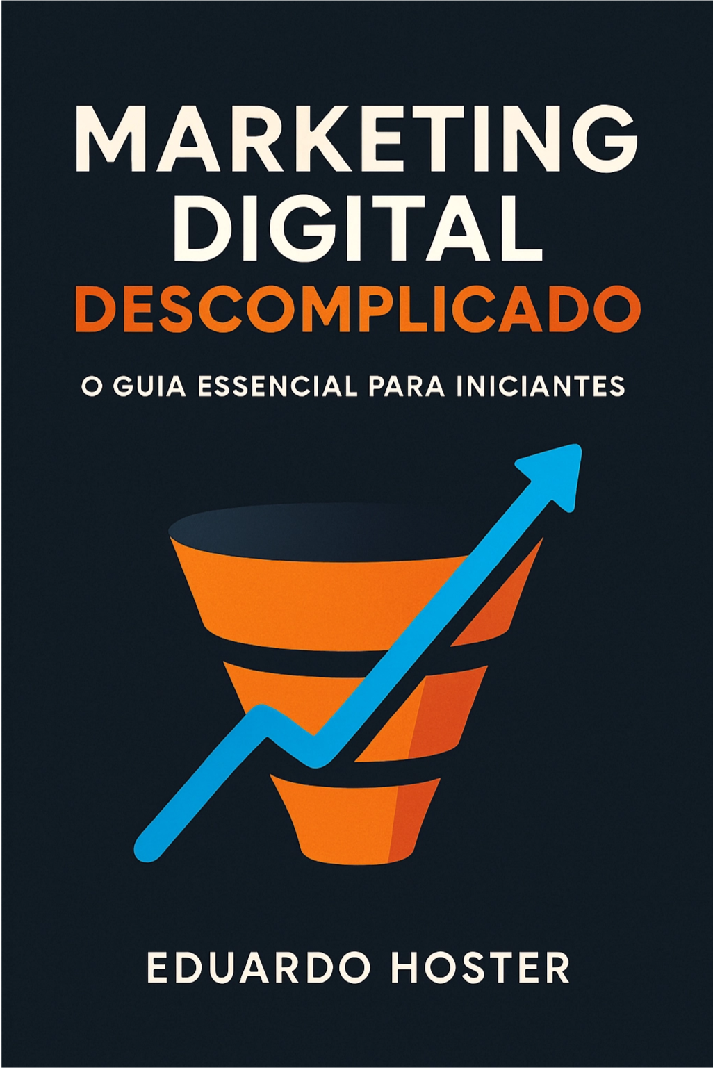 Marketing Digital Descomplicado: O Guia Essencial para Iniciantes