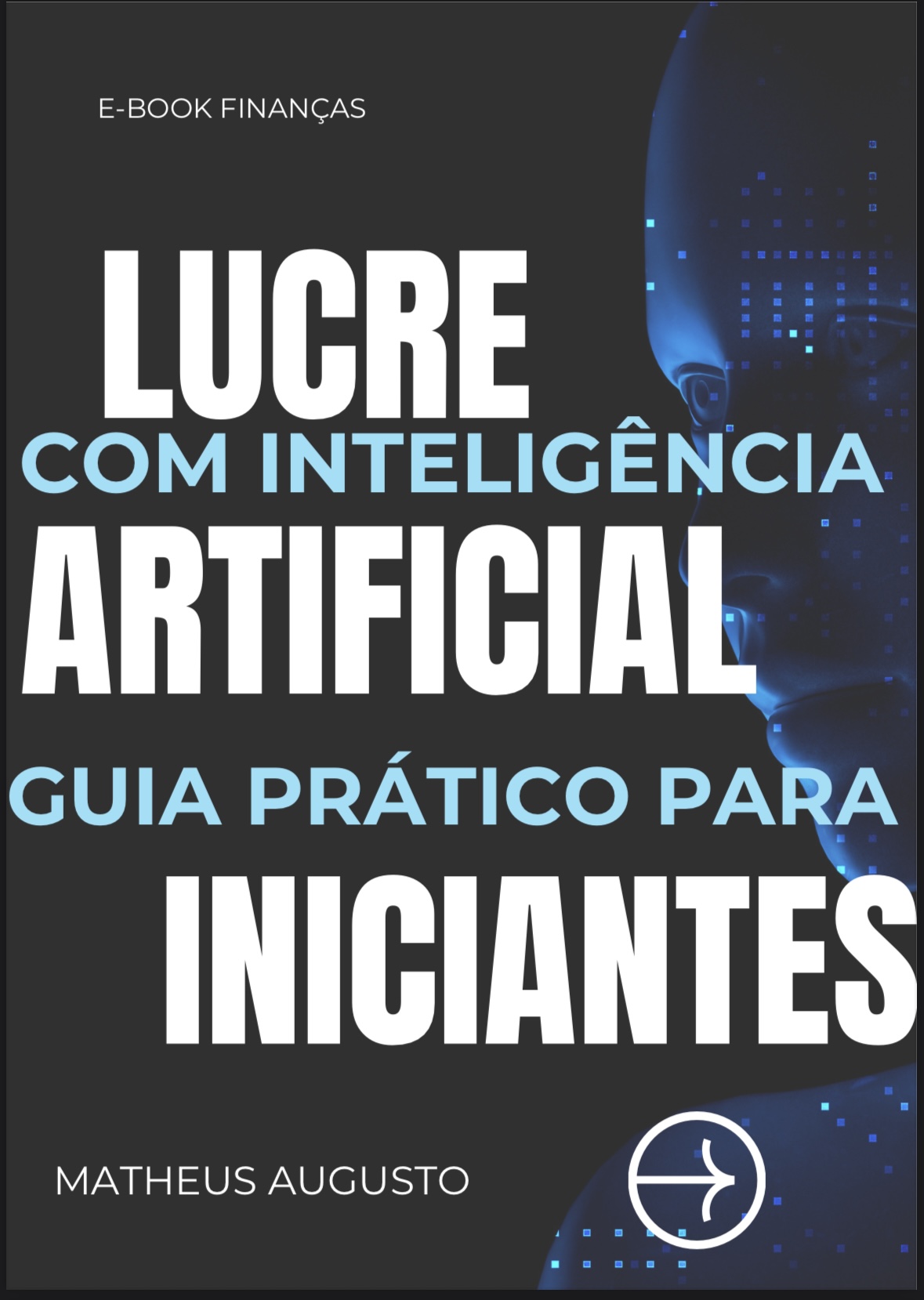 LUCRE COM INTELIGÊNCIA ARTIFICIAL GUIA PRÁTICO PARA INICIANTES - Ma...