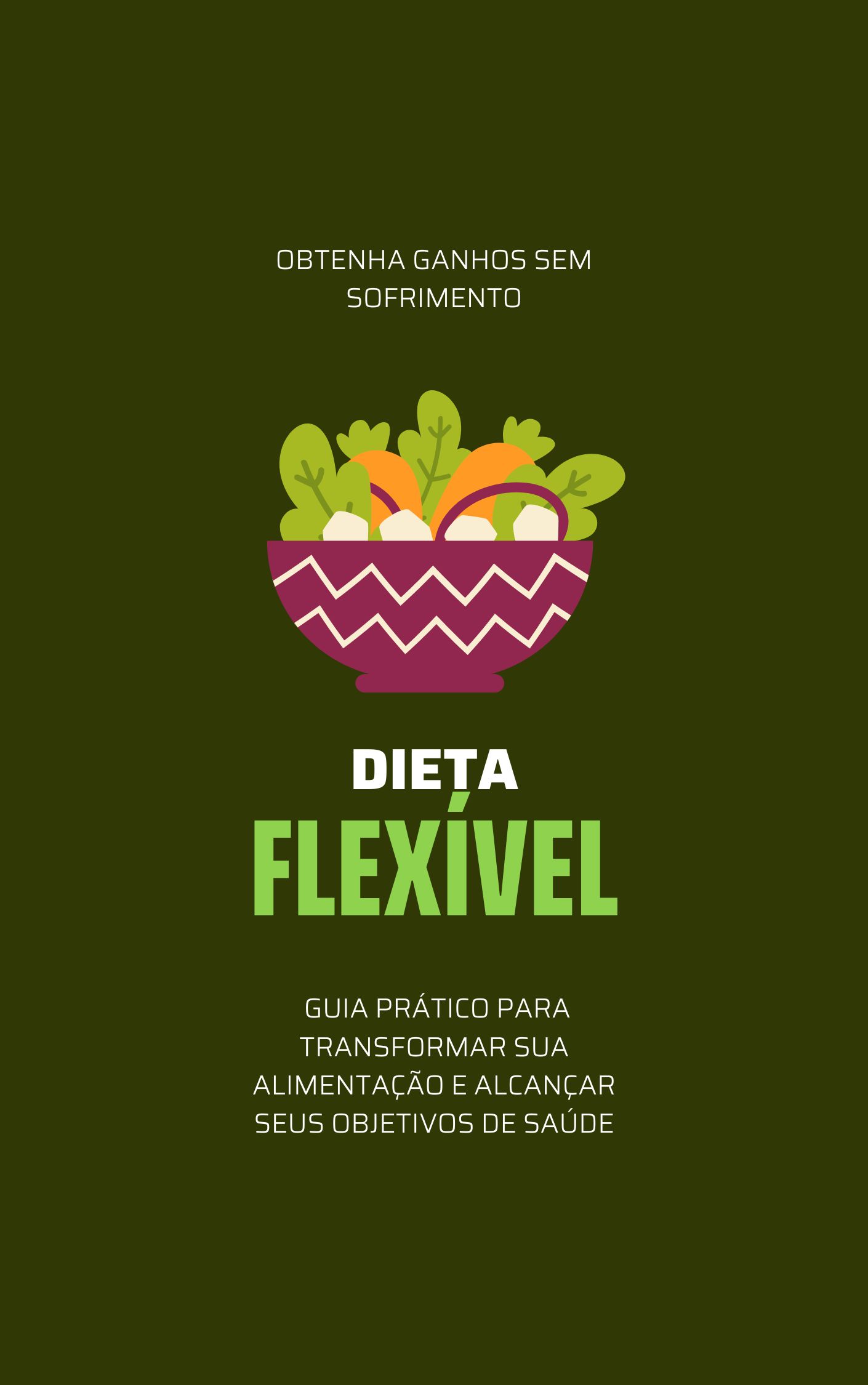 Dieta Flexível: Guia Prático para Transformar sua Alimentação e Alc...
