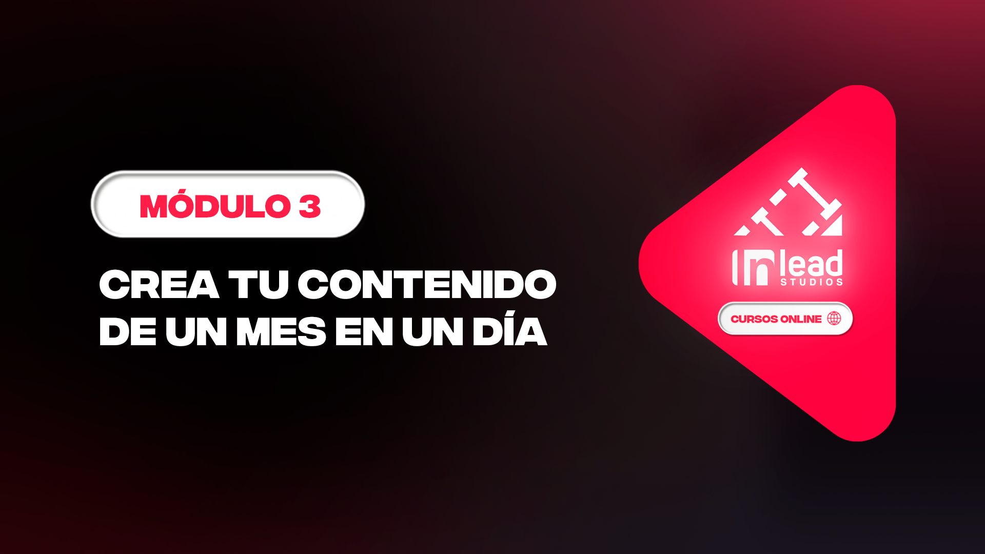 Módulo 3: Crea tu Contenido de un Mes en un Día