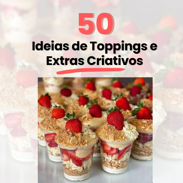 50 Ideias de Toppings e Extras Criativos - Lina Figueroa | Hotmart