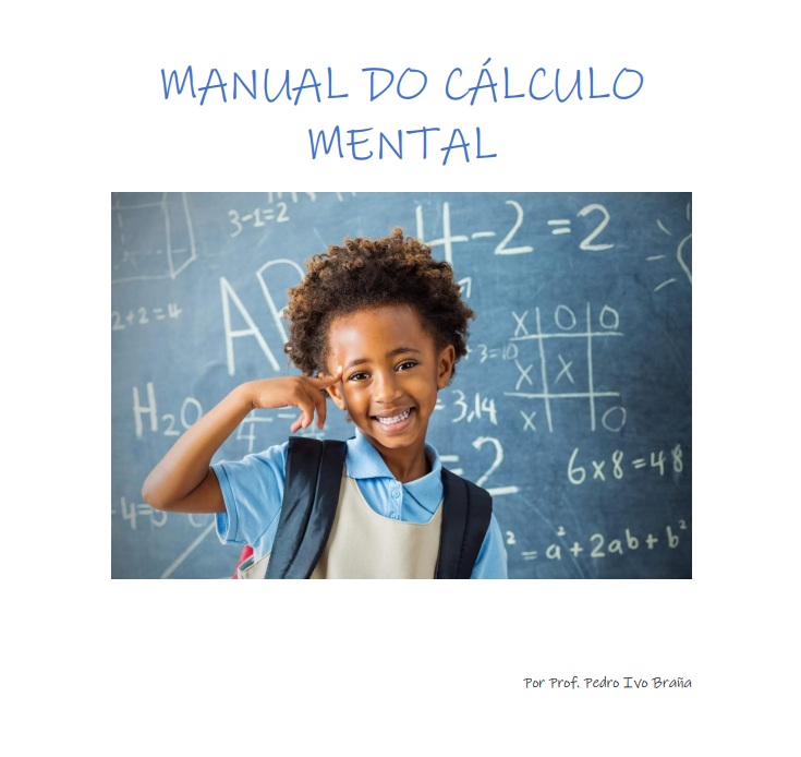 Manual do Cálculo Mental – Resolva Contas Mais Rápido e Ganhe Tempo nas Provas