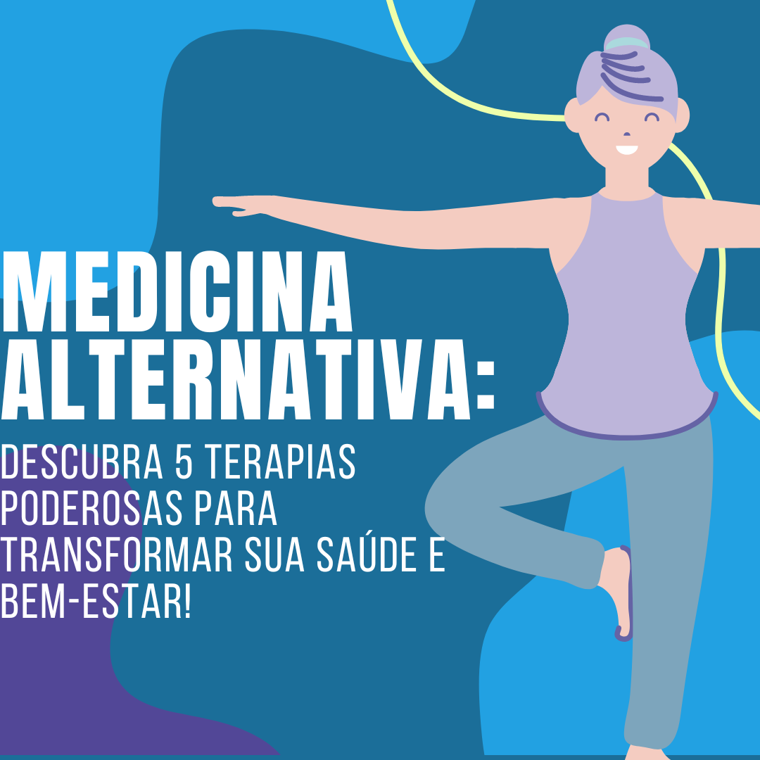 Medicina Alternativa: Descubra 5 terapias poderosas para transforma..., image size:1080x1080