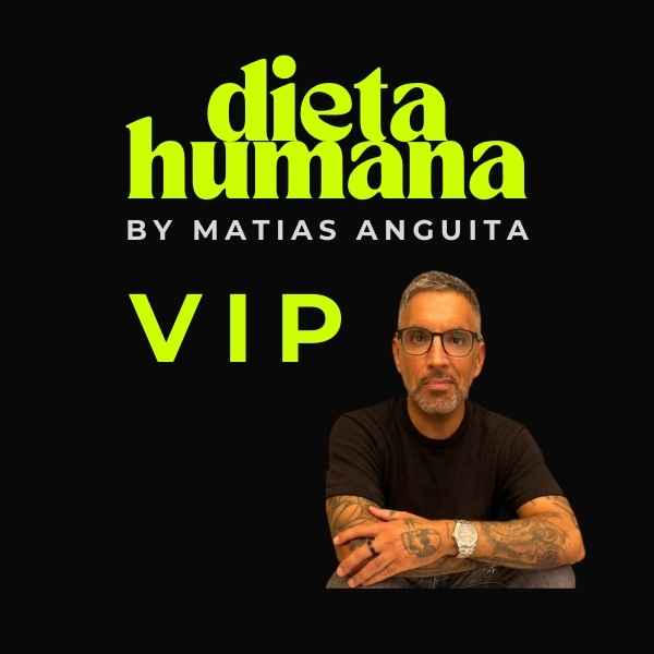 Dieta Humana VIP - Matias Anguita Carrión | Hotmart