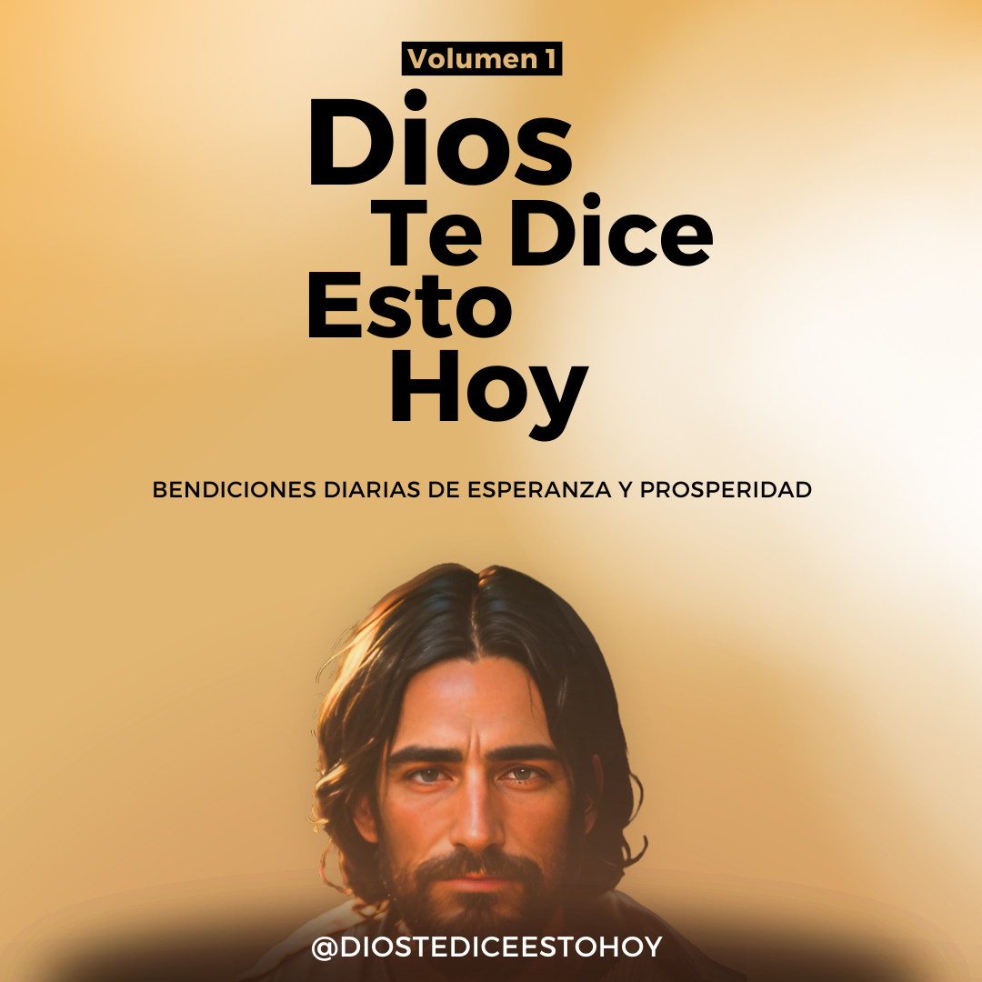 Dios Te Dice Esto Hoy: Bendiciones Diarias de Esperanza y Prosperid...