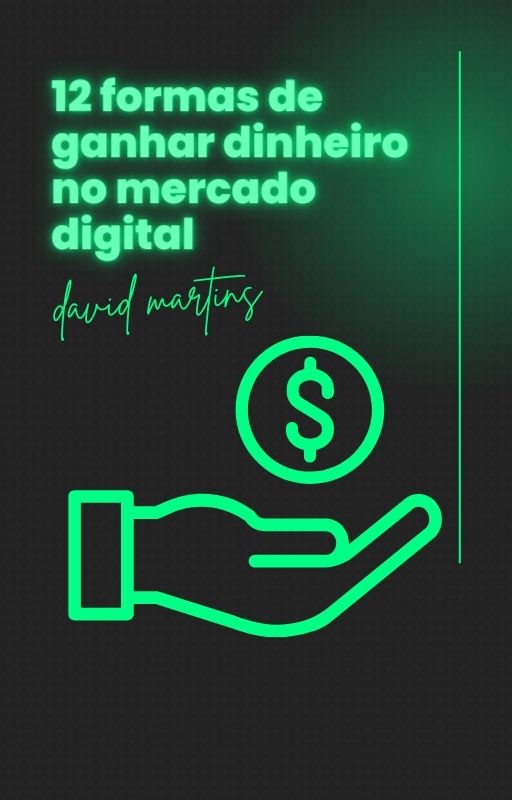 12 formas de ganhar dinheiro no mercado digital