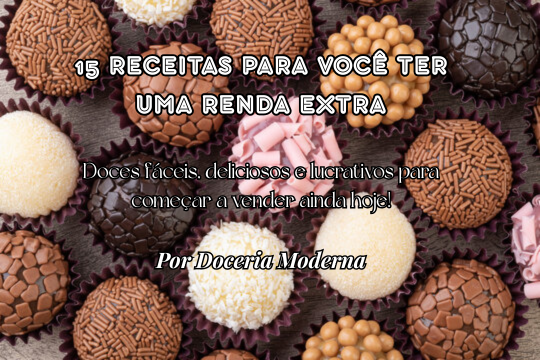 15 RECEITAS PARA VOCÊ TER UMA RENDA EXTRA