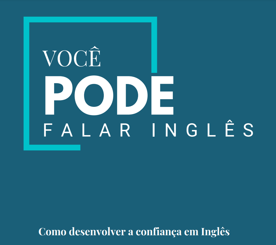 Você Pode Falar Inglês Como desenvolver a confiança em Inglês
