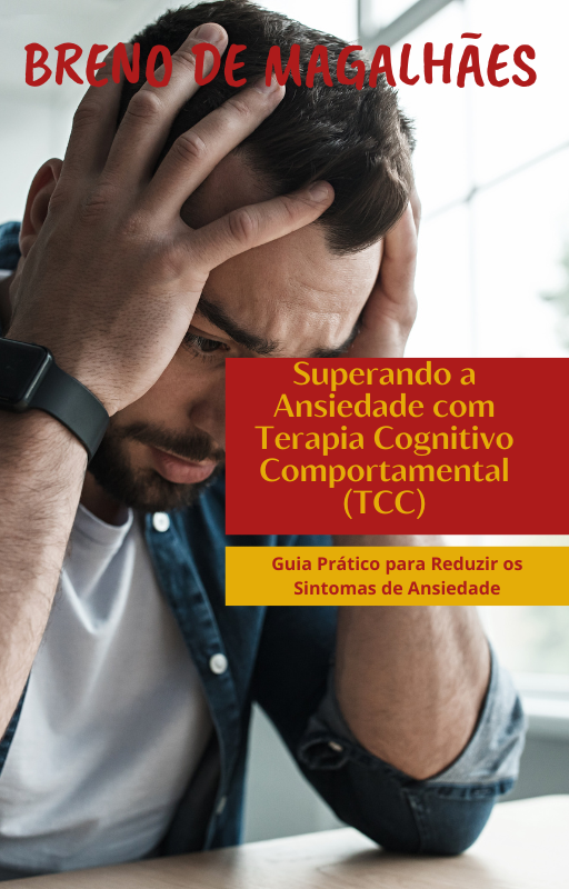 Superando A Ansiedade Com Terapia Cognitivo Comportamental Tcc