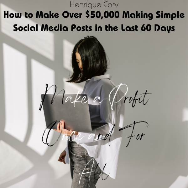 How to Make Over $50,000 Making Simple Social Media Posts in the ...