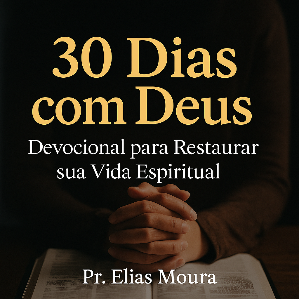 🙏 30 Dias com Deus – Devocional para Quem Precisa Voltar a Sentir a ...
