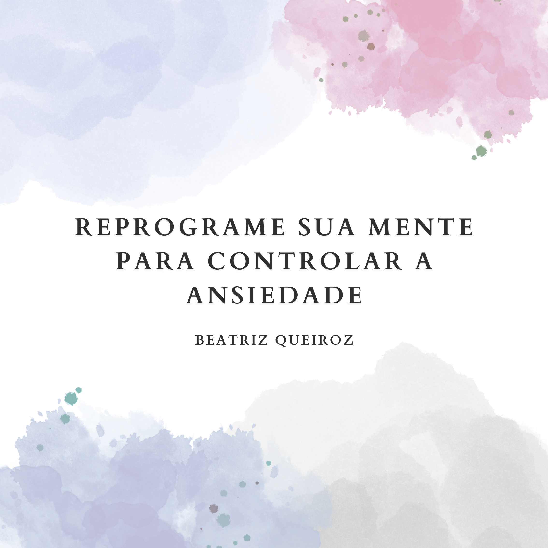 eBook: Reprograme Sua Mente para Controlar a Ansiedade