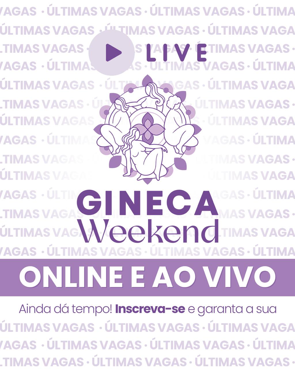 Transmissão Gineca Weekend