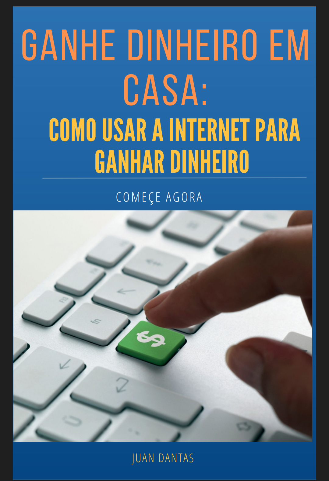 Ganhe Dinheiro Em Casa Como Usar A Internet Para Ganhar Dinheiro