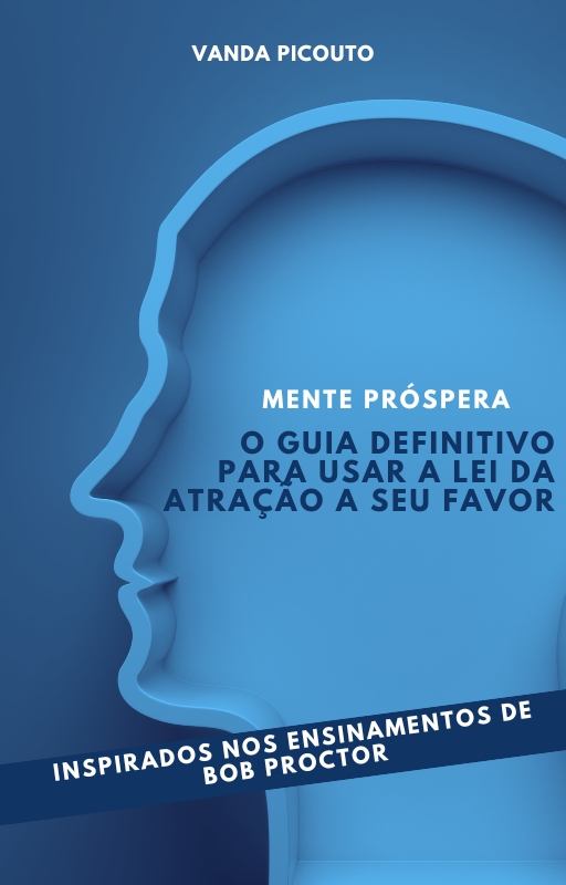 Mente Próspera: O Guia Definitivo para Usar a Lei da Atração a Seu ...