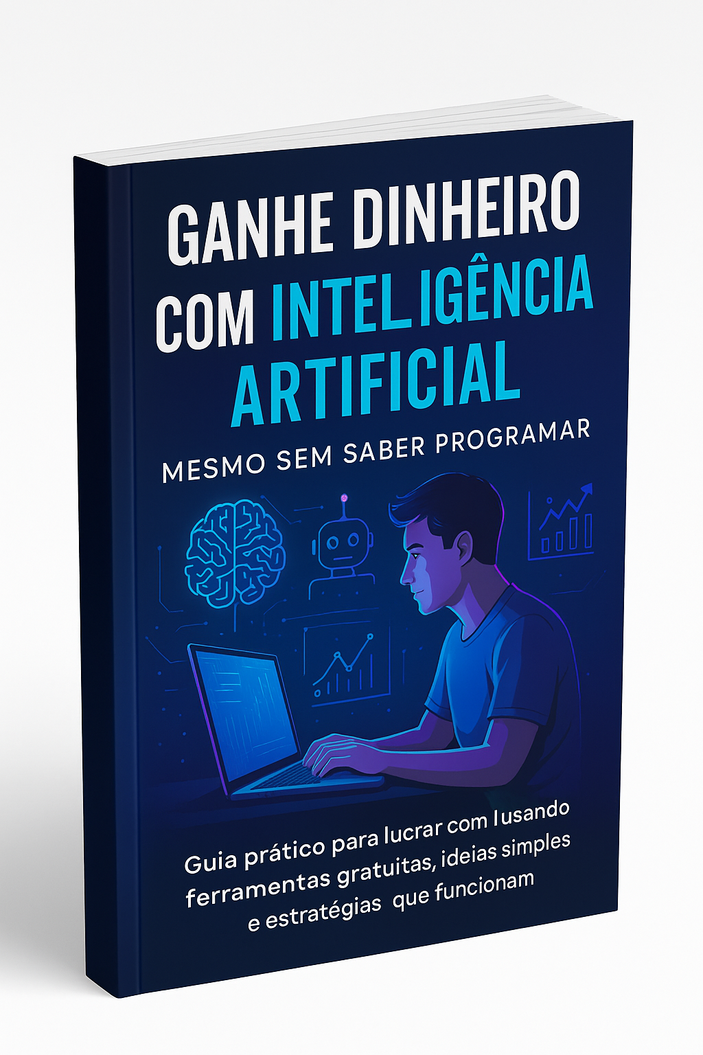 Ganhe Dinheiro com Inteligência Artificial — Mesmo Sem Saber Progra...