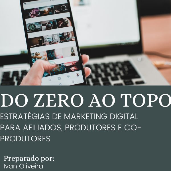 Do Zero ao Topo: Estratégias de Marketing Digital para Afiliados, P...