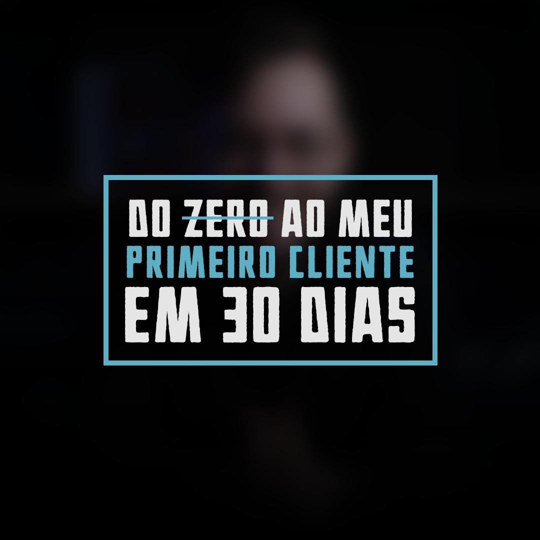 Do Zero Ao Meu Primeiro Cliente em 30 Dias - Gabriel Martins | Hotmart