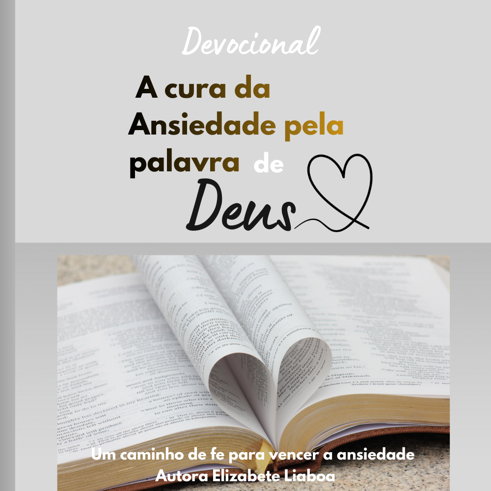 Devocional: A Cura da Ansiedade pela Palavra de Deus - Elizabete Li...