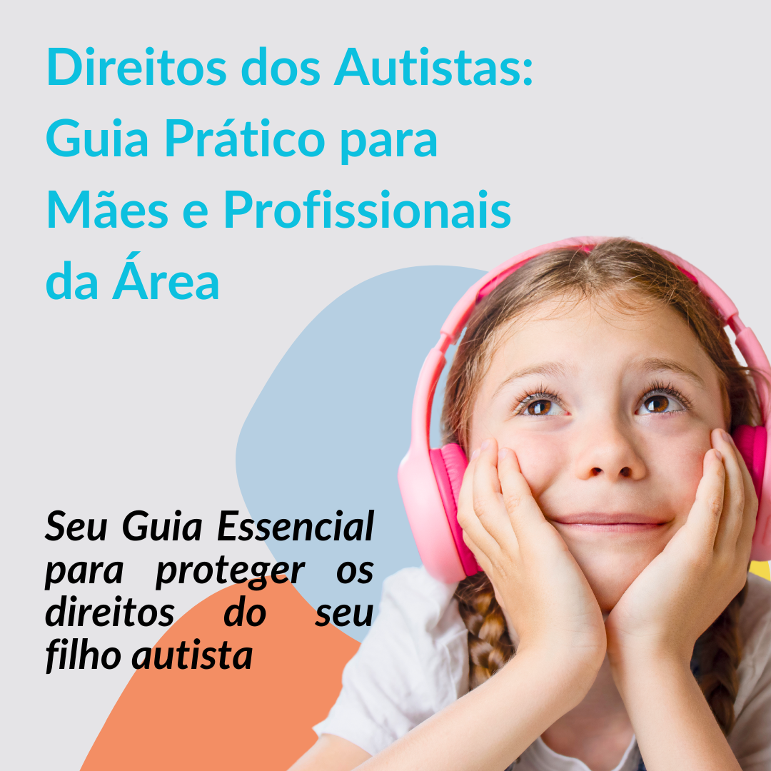 Direitos Dos Autistas Guia Pr tico Para M es E Profissionais Da rea direitos-dos-autistas-guia-pr-tico-para-m-es-e-profissionais-da-rea