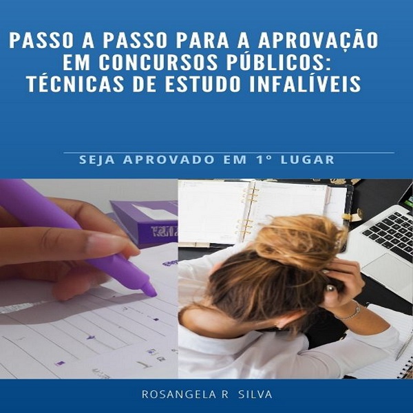 Passo a Passo para a Aprovação em Concursos Públicos: Técnicas de Estudo Infalíveis