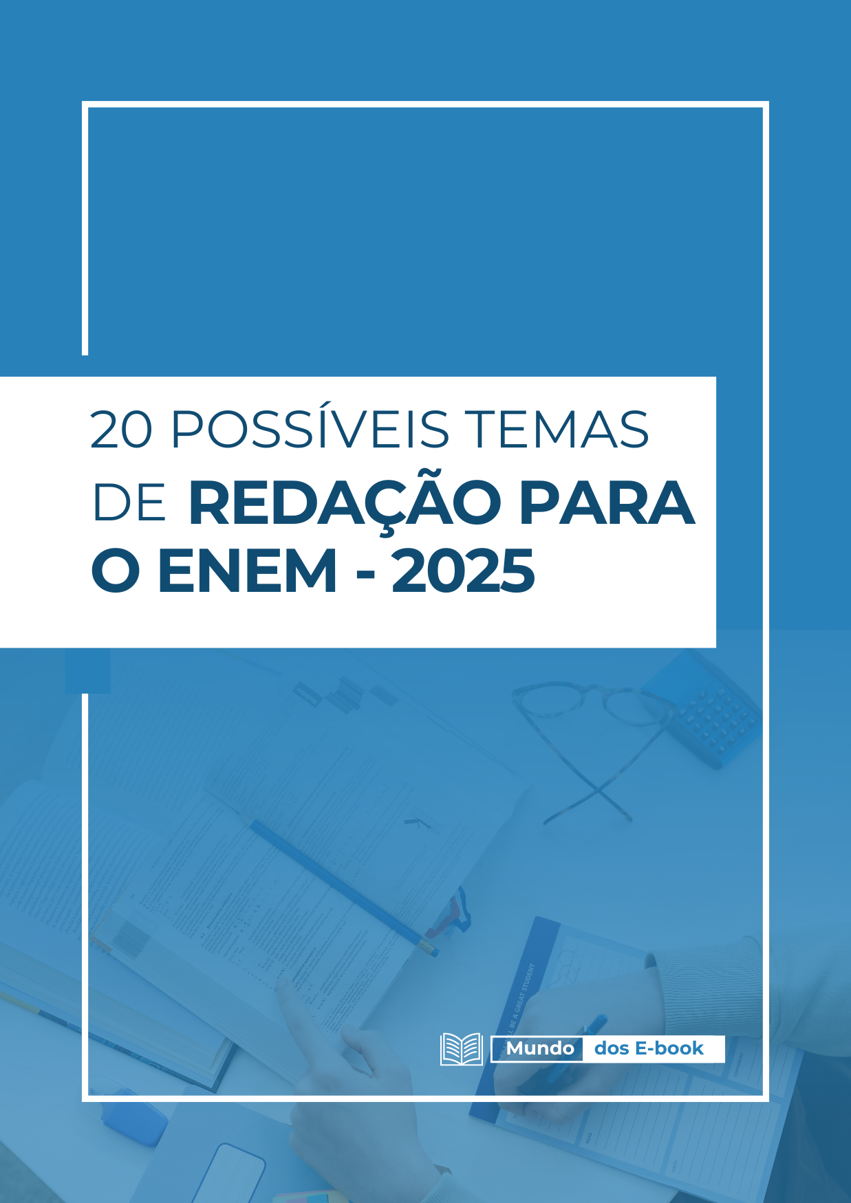 20 POSSÍVEIS TEMAS DE REDAÇÃO PARA O ENEM 2025 - MUNDO DO E-BOOK