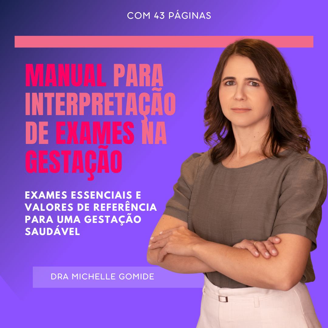 Manual para Interpretação de Exames na Gestação - Dra. Michelle Gom...