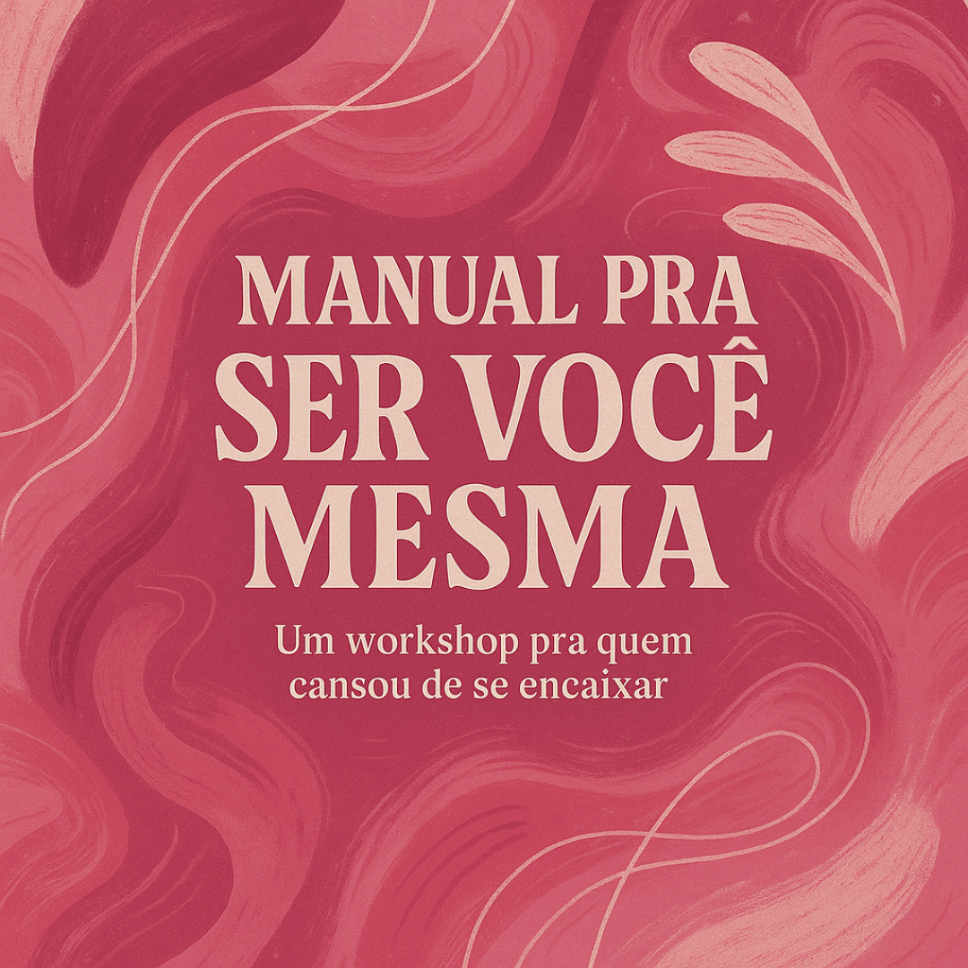 Manual de sobrevivência para mulheres autênticas
