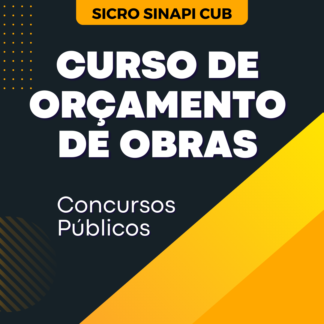 Imagem de capa para o Curso online Curso de Orçamento de Obras para Concursos Públicos - SINAPI | SICRO | CUB