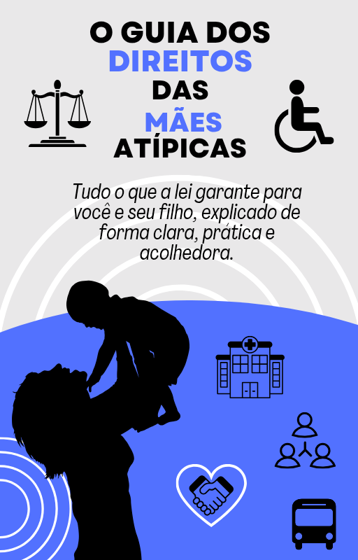O Guia Dos Direitos Das Mães Atípicas: Tudo o que a lei garante par...