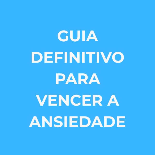 Guia definitivo para vencer a ansiedade - Lucas Cassiano Nascimento...