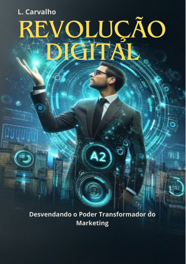 Revolução Digital - Desvendando o Poder Transformador do Marketing ...
