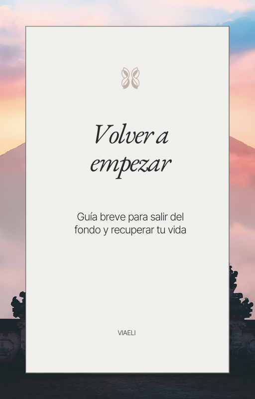 Volver a Empezar: Guía breve para salir del fondo y recuperar tu vi...